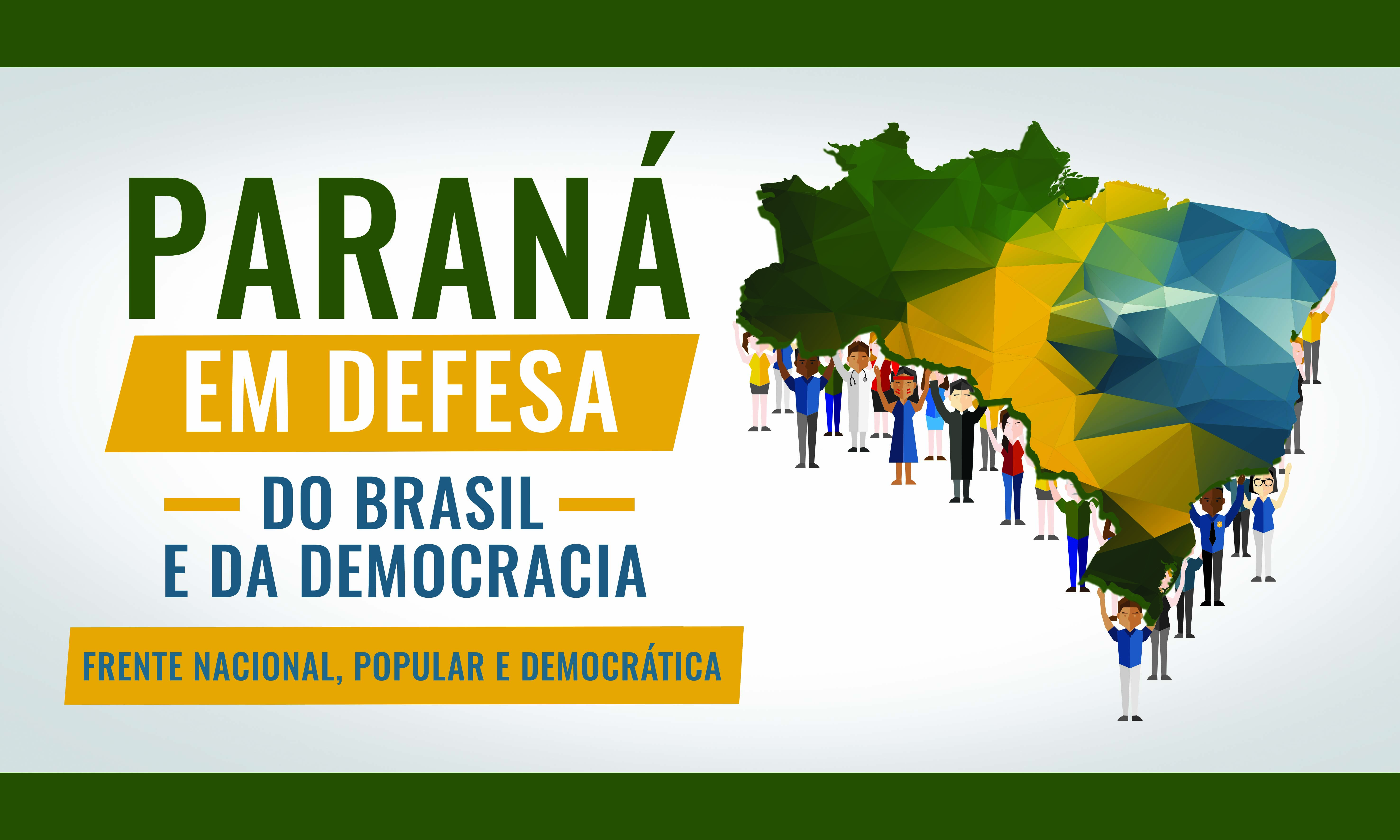 Paraná em defesa do Brasil, da democracia, da soberania nacional e dos direitos do povo